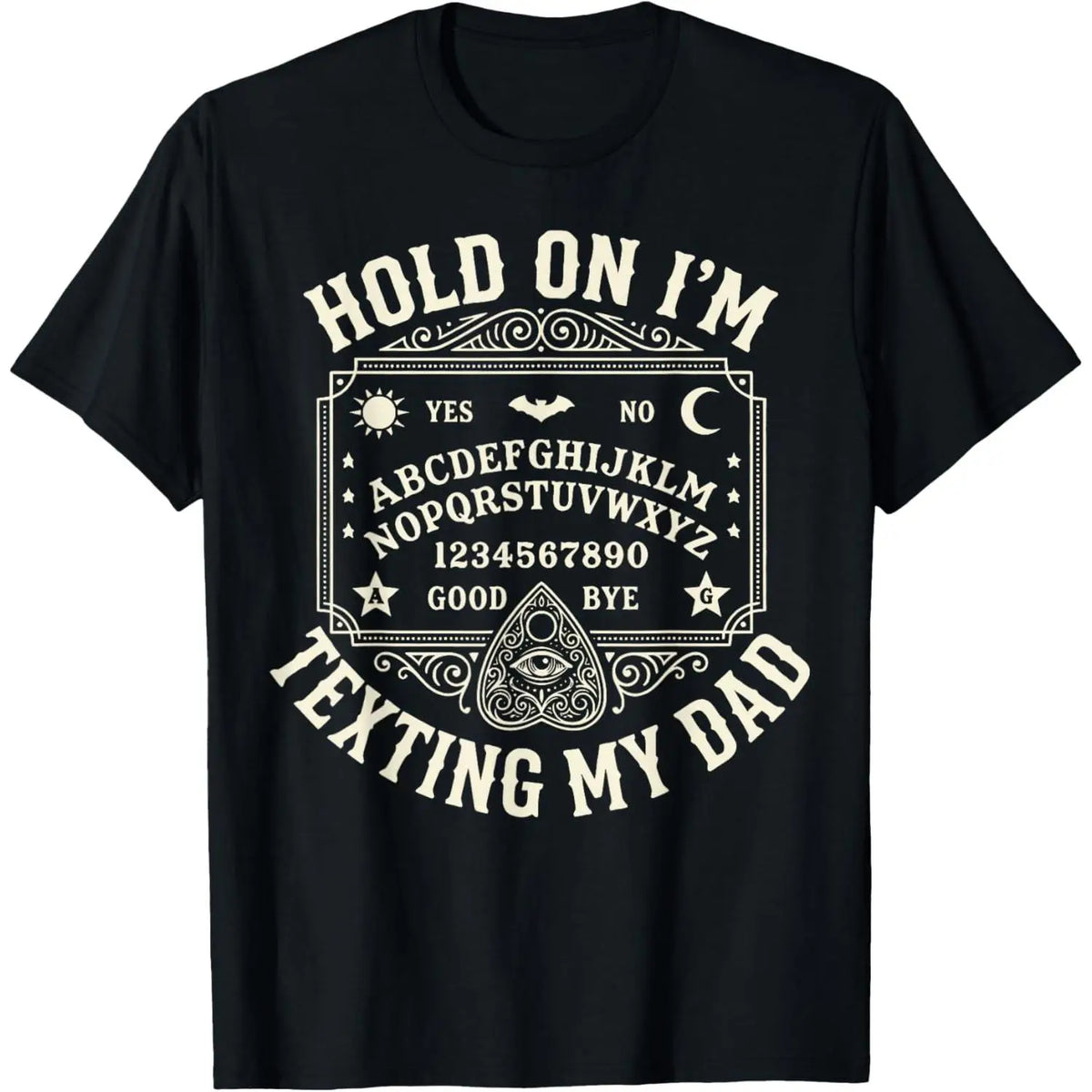 Hold On I'm Texting My Dad  Day T-Shirt Halloween; lightweight and casual, suitable for summer wear.