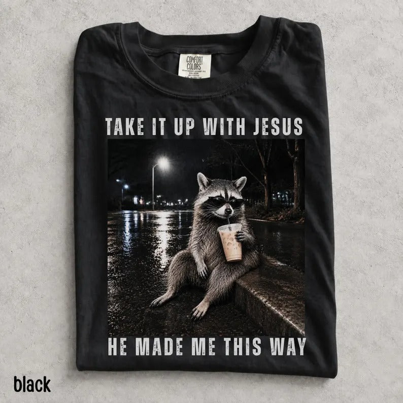 Take It Up With Jesus Comfort Colors Shirt, Grunge Raccoon Holding Bubble Tea, Funny Christian Raccoon Tee, Sarcastic Faith Gift