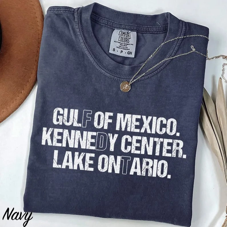 Lake Ontario T-Shirt, Gulf of Mexico Shirt, Kennedy Center Tee, Funny Geography Shirt, Political Humor Graphic Tee