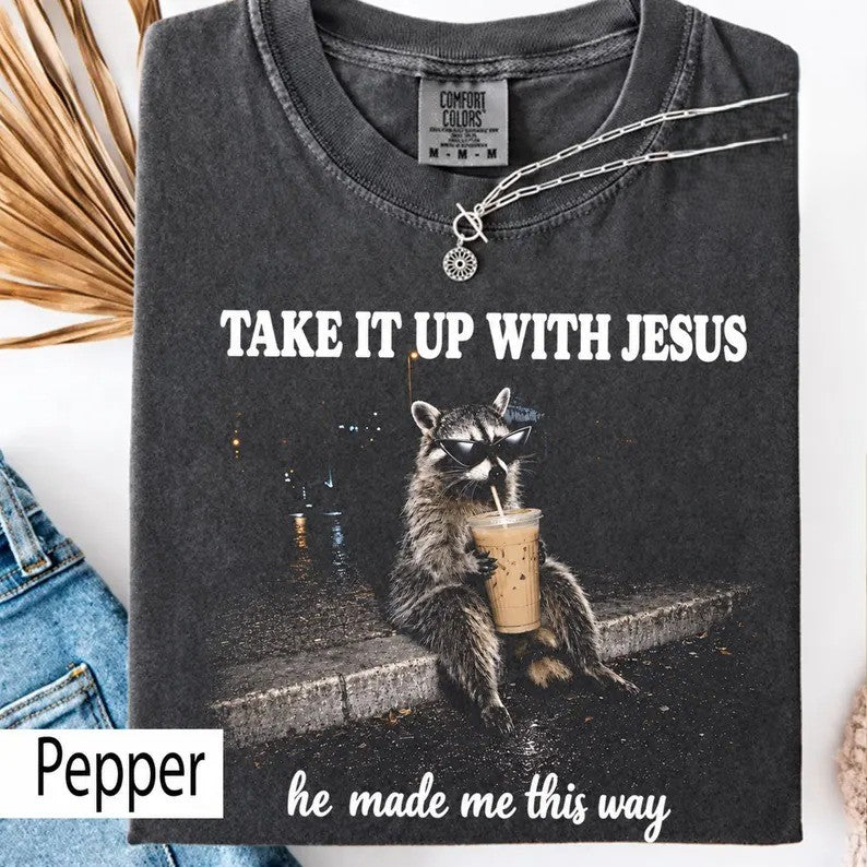 Grunge Raccoon Drinking Coffee Tea Shirt, Take It up With Jesus Comfort Colors Tee, Funny Christian Raccoon Sweatshirt, Sarcastic Faith Gift - Etsy Vietnam