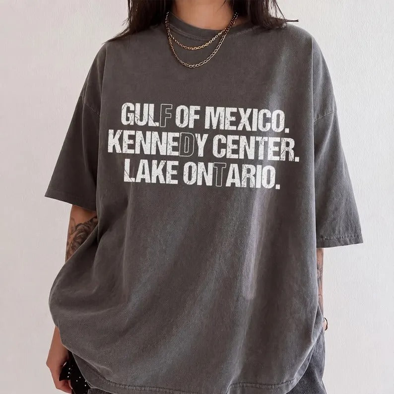 Lake Ontario T-Shirt, Gulf of Mexico Shirt, Kennedy Center Tee, Funny Geography Shirt, Political Humor Graphic Tee