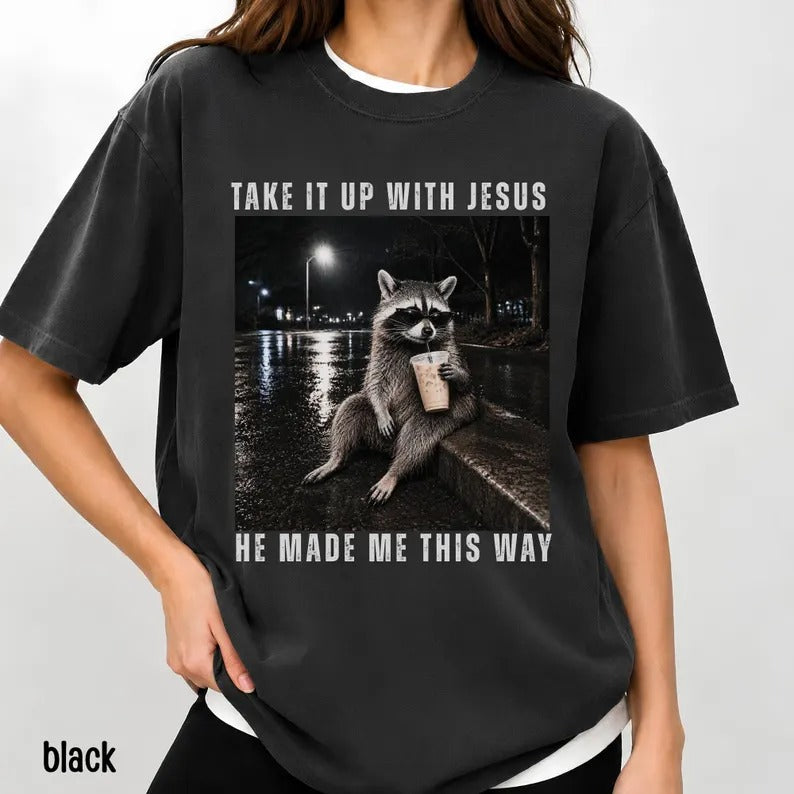Take It Up With Jesus Comfort Colors Shirt, Grunge Raccoon Holding Bubble Tea, Funny Christian Raccoon Tee, Sarcastic Faith Gift