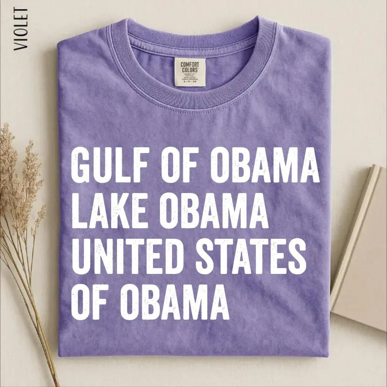 Gulf Of Obama Lake Obama United States Of Obama Shirt, Funny Political Tee, FDT Humor, Patriotic T-Shirt, USA Canada Gift