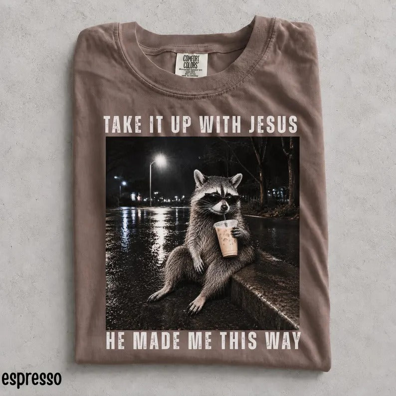 Take It Up With Jesus Comfort Colors Shirt, Grunge Raccoon Holding Bubble Tea, Funny Christian Raccoon Tee, Sarcastic Faith Gift