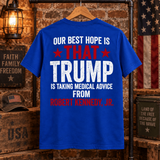 Trump Political Satire Shirt, Our Best Hope Is Trump Taking Medical Advice Tee, Anti Trump Humor Shirt, Election Statement Gift